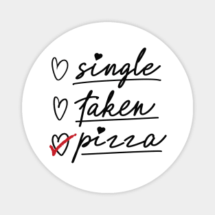 Valentine's Day Status Checklist Shirt, Single Taken Pizza Magnet